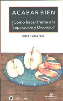 Acabar Bien ¿Como Hacer Frente a la Separacion y Divorcio?