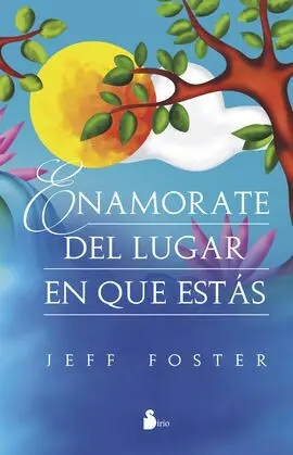 Enamorate del Lugar en el que estás