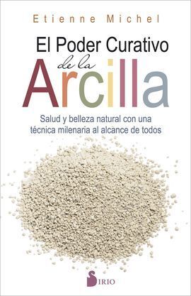 EL PODER CURATIVO DE LA ARCILLA