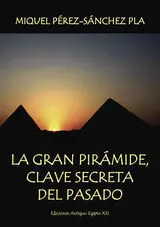 La Gran Piramide,Clave Secreta del Pasado