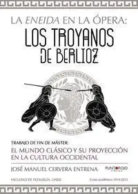 La Eneida en la Opera:los Troyanos de Berlioz