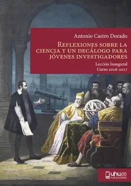 Reflexiones Sobre la Ciencia y un Decálogo para Jóvenes Investigadores