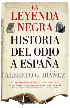 LEYENDA NEGRA: HISTORIA DEL ODIO A ESPAÑA, LA (B4P)
