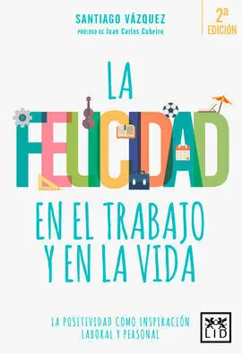 La Felicidad en el Trabajo y en la Vida
