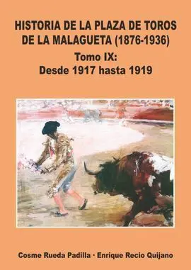 Vol. ix Historia de la Plaza de Toros de la Malagueta Desde 1917 Hasta 1919