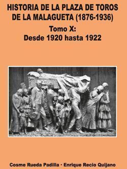 TOMO X HISTORIA DE LA PLAZA DE TOROS DE LA MALAGUETA (1876-1936)