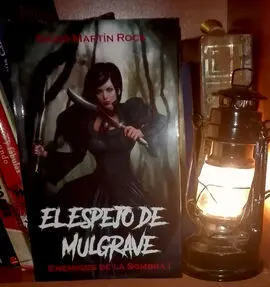 El Espejo de Mulgrave Enemigos de la Sombra I