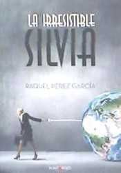 LA IRRESISTIBLE SILVIA