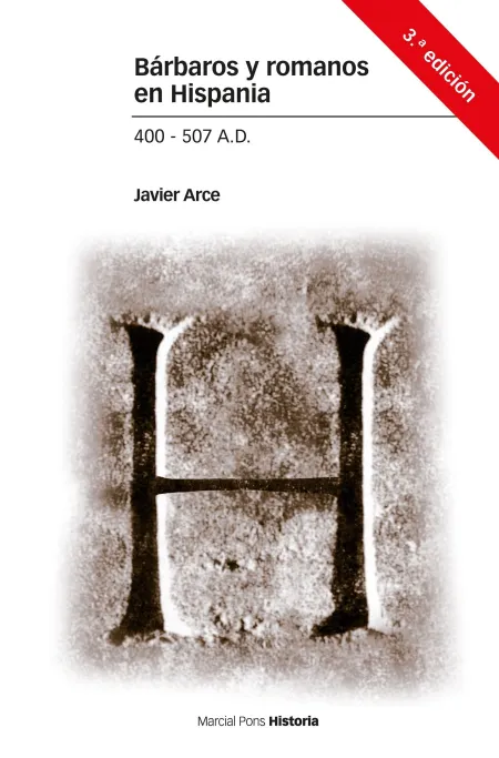 Bárbaros y Romanos en Hispania. 400-507 a. d. 3ª Ed.