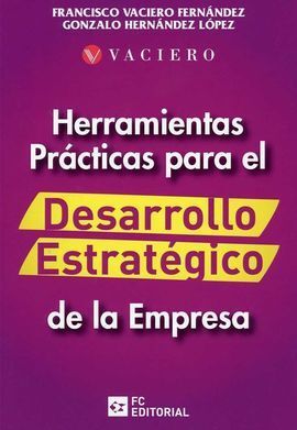 HERRAMIENTAS PRÁCTICAS PARA EL DESARROLLO ESTRATGICO DE LA EMPRESA