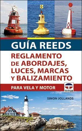 Guía Reeds Reglamento de Abordajes, Luces, Marcas y Balizamiento