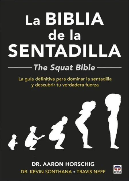 La Biblia de la Sentadilla - The Squat Bible -