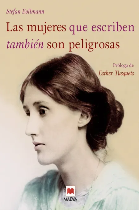 Las Mujeres que Escriben También Son Peligrosas