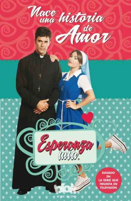 Esperanza mía. Nace una Historia de Amor