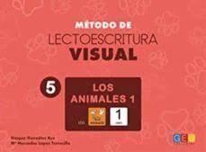 MÉTODO DE LECTOESCRITURA VISUAL 5. LOS ANIMALES 1