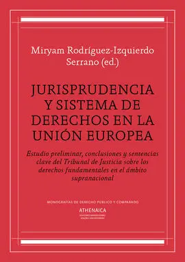 Jurisprudencia y Sistema de Derechos en la Unión Europea