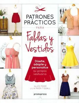 Patrones Practicos para Faldas y Vestidos - Diseñe, Adapte y Pers