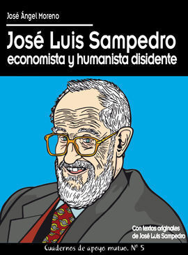 JOSÉ LUIS SAMPEDRO ECONOMISTA Y HUMANISTA DISIDENTE