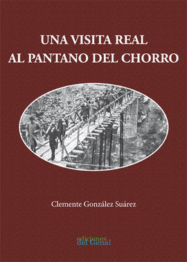 UNA VISITA REAL AL PANTANO DEL CHORRO