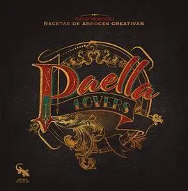 Paella Lovers. Recetas de Arroces Creativas