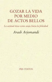 Gozar la Vida por Medio de Actos Bellos