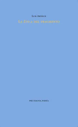 Ética del Fragmento, la