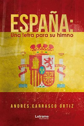 ESPAÑA: UNA LETRA PARA SU HIMNO
