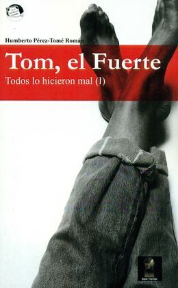 TOM, EL FUERTE (TODOS LO HICIERON MAL 1)
