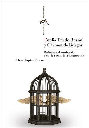 EMILIA PARDO BAZÁN Y CARMEN DE BURGOS: RESISTENCIA AL MATRIMONIO DESDE LA NOVELA