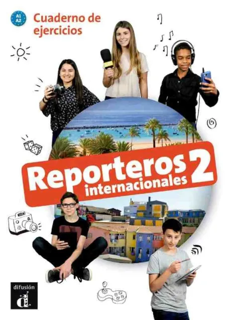 Reporteros Internacionales 2 Cuaderno de Ejercicios. A1-A2