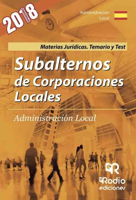Subalternos de Corporaciones Locales. Materias Juridicas. Temario y Test