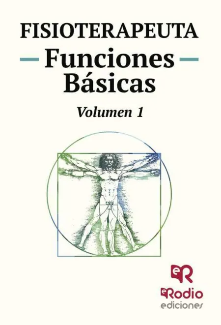 Fisioterapeuta. Temario. Funciones Básicas. Volumen 1