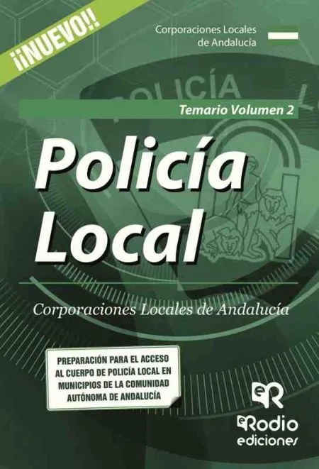Policia Local. Corporaciones Locales de Andalucia. Temario. Volumen 2