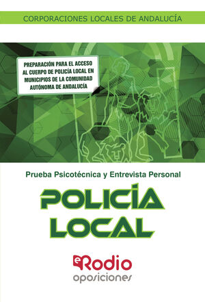 POLICIA LOCAL. CORPORACIONES LOCALES DE ANDALUCIA. PSICOTECNICO Y ENTREVISTA PER