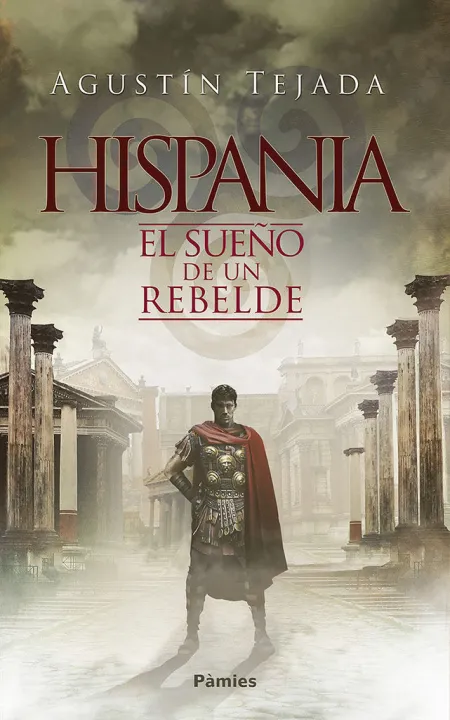 Hispania. El Sueño de un Rebelde