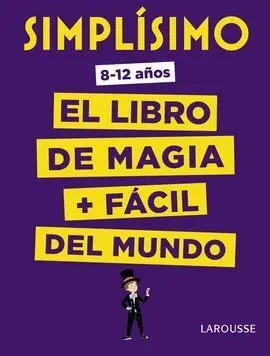 Simplísimo. El Libro de Magia Más Fácil del Mundo