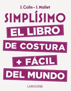 SIMPLÍSIMO. EL LIBRO DE COSTURA MÁS FACIL DEL MUNDO