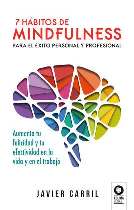 7 Habitos de Mindfulness para el Exito Personal y Profesional
