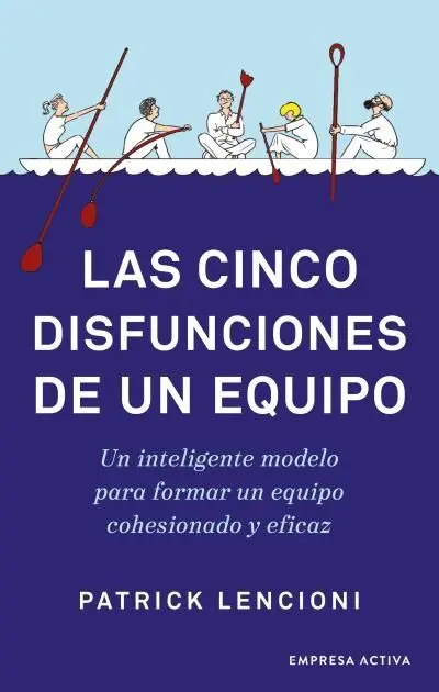 Las Cinco Disfunciones de un Equipo