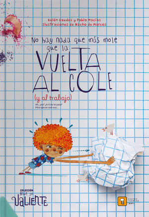 NO HAY NADA QUE MÁS MOLE QUE LA VUELTA AL COLE (Y AL TRABAJO)