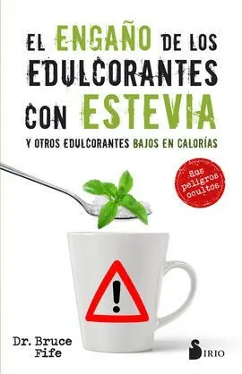 El Engaño de los Edulcorantes con Estevia