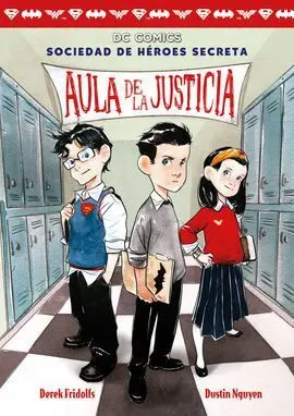 Sociedad de Héroes Secreta 1 Aula de la Justicia