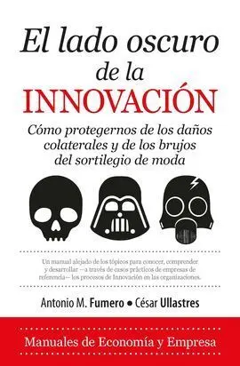 Lado Oscuro de la Innovacion, el