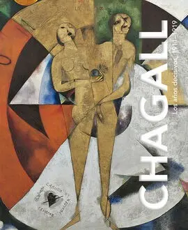 Chagall. Los Años Decisivos, 1911-1919.