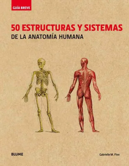 Guía Breve. 50 Estructuras y Sistemas de la Anatomía Humana (Rústica)