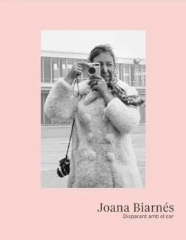 Joana Biarnés. Disparant Amb el Cor