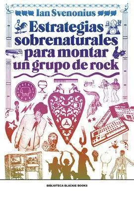 Estrategias Sobrenaturales para Montar un Grupo de Rock