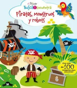 Mi Primer Busca y Encuentra. Piratas, Monstruos y Robots