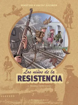 Los Niños de la Resistencia 2. Primeras Represiones
