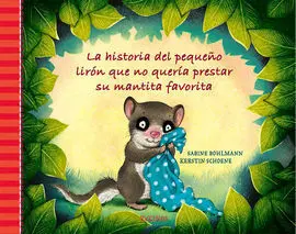 Historia del Pequeño Lirón que no Quería Prestar Su Mantita Favorita, la